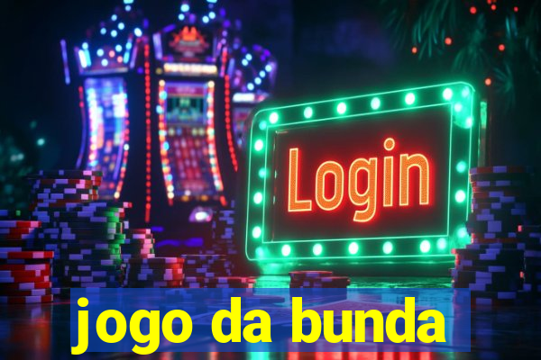 jogo da bunda